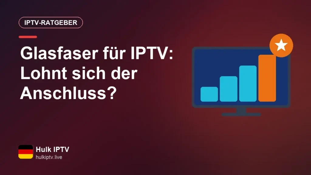Glasfaser und IPTV: Welchen Unterschied macht der Anschluss wirklich? Glasfaser für IPTV: Lohnt sich der Anschluss?