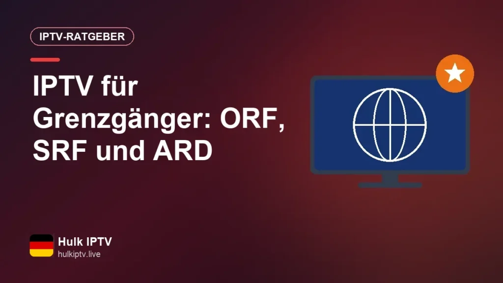 IPTV für Grenzgänger: ORF, SRF und ARD