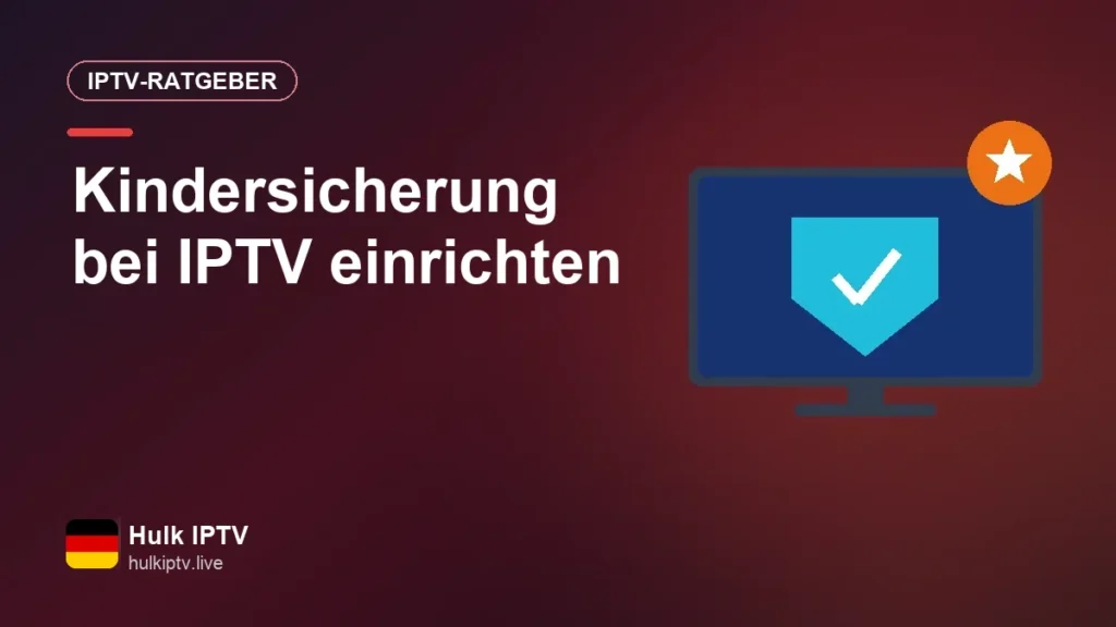 Kindersicherung bei IPTV: So schützt du deine Kinder vor dem Bildschirm Kindersicherung bei IPTV einrichten