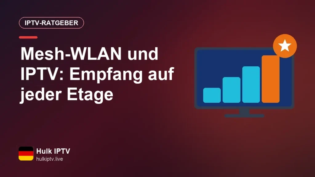 Mesh-WLAN und IPTV: ruckelfreies Fernsehen auf jeder Etage Mesh-WLAN und IPTV: Empfang auf jeder Etage