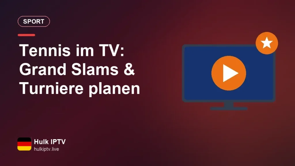 Tennis im TV: Grand Slams & Turniere planen